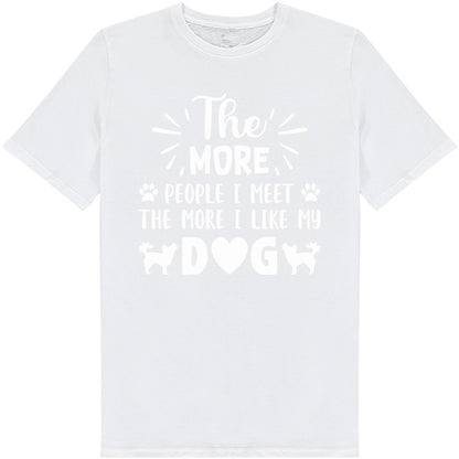 Dog Lover's Unisex T-Shirt | "The More People I Meet"