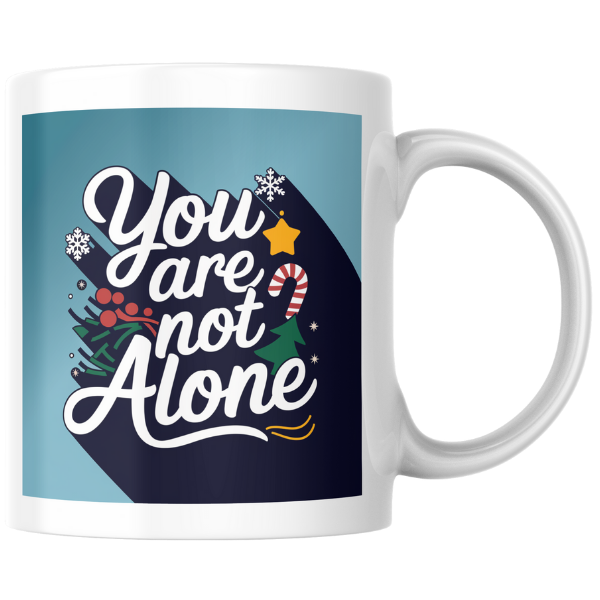 Shop the "You Are Not Alone" Christmas Mug - Perfect Holiday Gift for Warm Festive Cheer