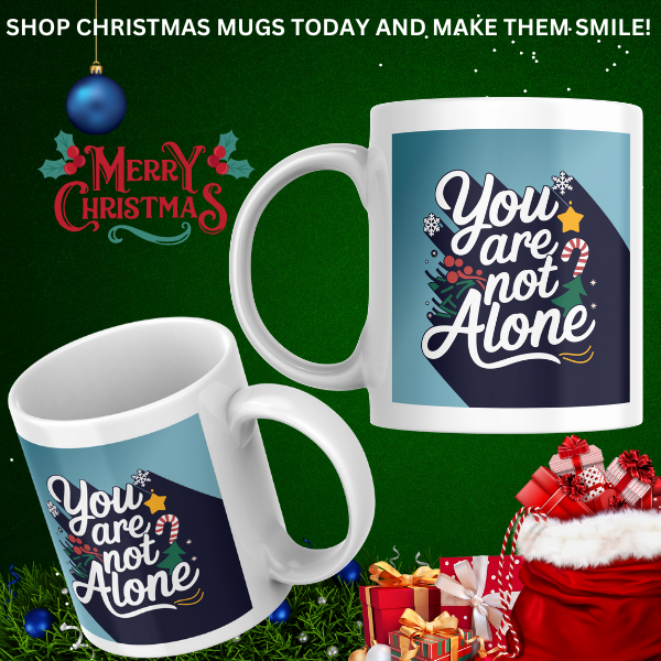 Shop the "You Are Not Alone" Christmas Mug - Perfect Holiday Gift for Warm Festive Cheer