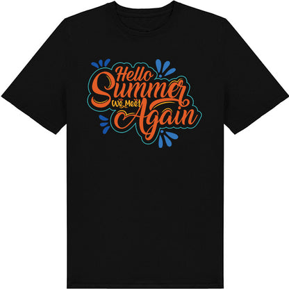 "Hello Summer We Meet Again" Unisex T-Shirt | Summer Series