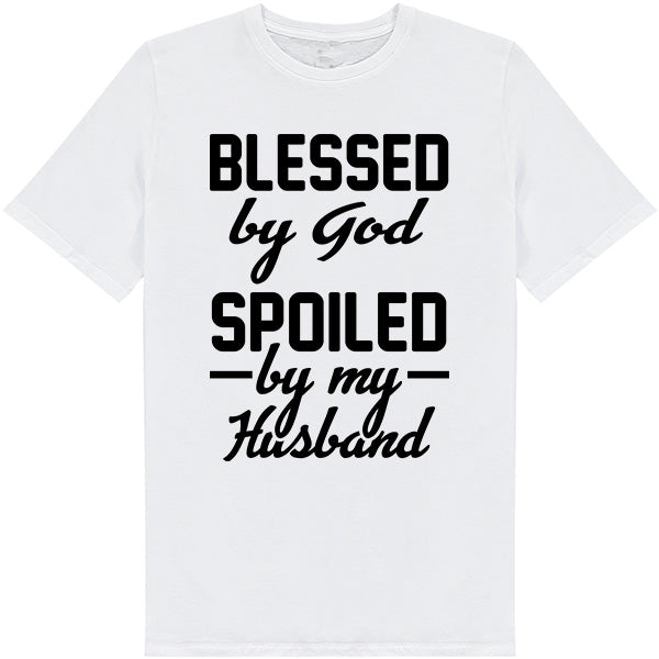 Blessed By God, Spoiled By My Husband T-Shirt | Christian Tee