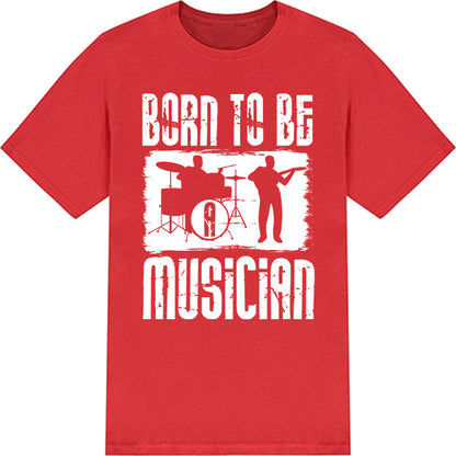 "Born To Be A Musician" Unisex T-Shirt | Ideal for Music Lovers