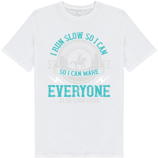 "I Run Slow" Unisex T-Shirt | Runner's Edition - Shop Now