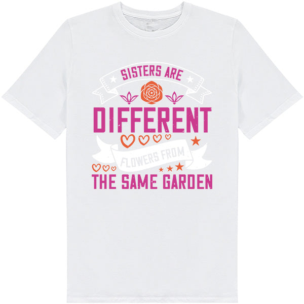 "Sisters Are Different Flowers" Unisex T-Shirt | Perfect Gift