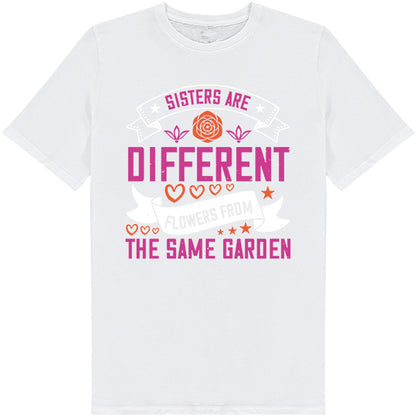 "Sisters Are Different Flowers" Unisex T-Shirt | Perfect Gift