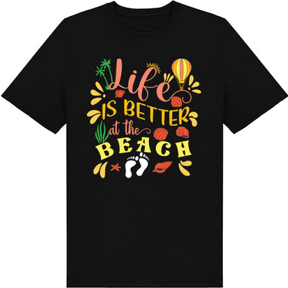 Life Is Better At The Beach T-Shirt | Summer Series