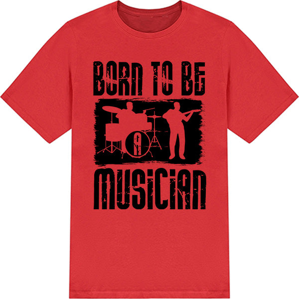 "Born To Be A Musician" Unisex T-Shirt | Ideal for Music Lovers