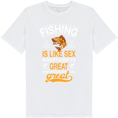 Fishing Is Like Sex T-Shirt | Perfect for Fishing Enthusiasts