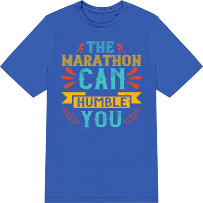 Marathon Can Humble You Unisex T-Shirt | Runner's Gear