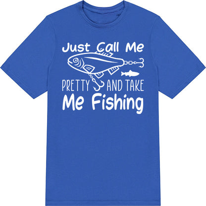 Just Call Me Pretty Fishing T-Shirt | Unisex | Equestrian Shop