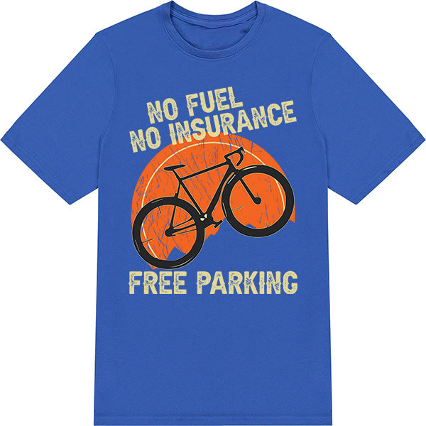 Unisex T-Shirt: No Fuel, No Insurance, Free Parking | Bicycle Adventures