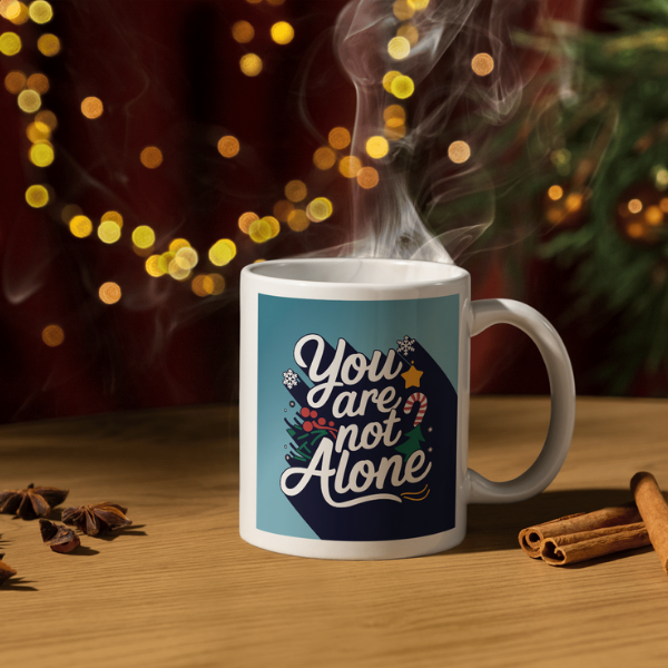 Shop the "You Are Not Alone" Christmas Mug - Perfect Holiday Gift for Warm Festive Cheer