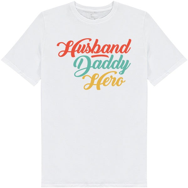 Husband Daddy Hero T-Shirt | Dad's Favorites Collection