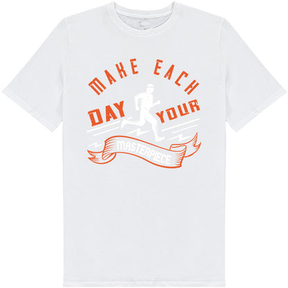 "Make Each Day Your Masterpiece" Unisex T-Shirt - Runner's Edition