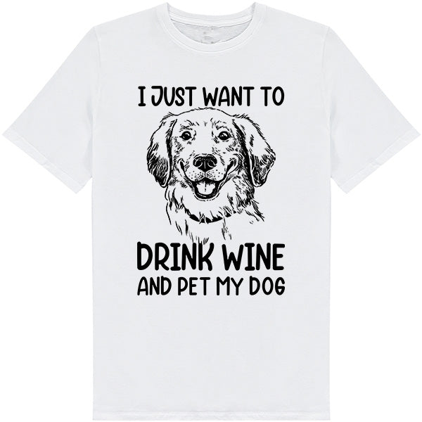 Drink Wine & Pet My Dog T-Shirt | Perfect for Dog Lovers