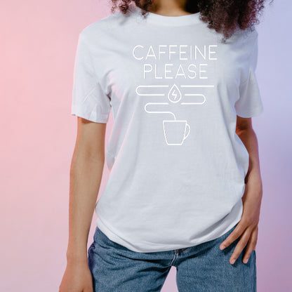 Caffeine Please Unisex T-Shirt | Ideal for Coffee Lovers