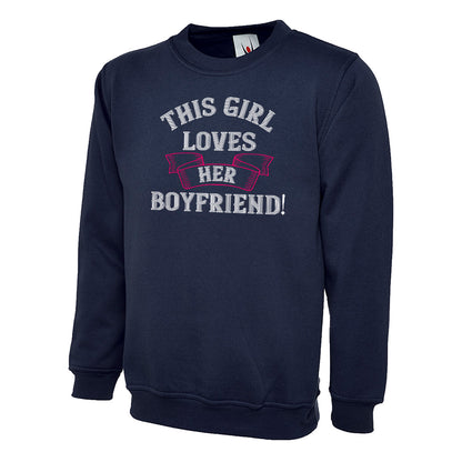 This Girl Loves Her Boyfriend  Unisex Sweatshirt | Valentine's Day Special