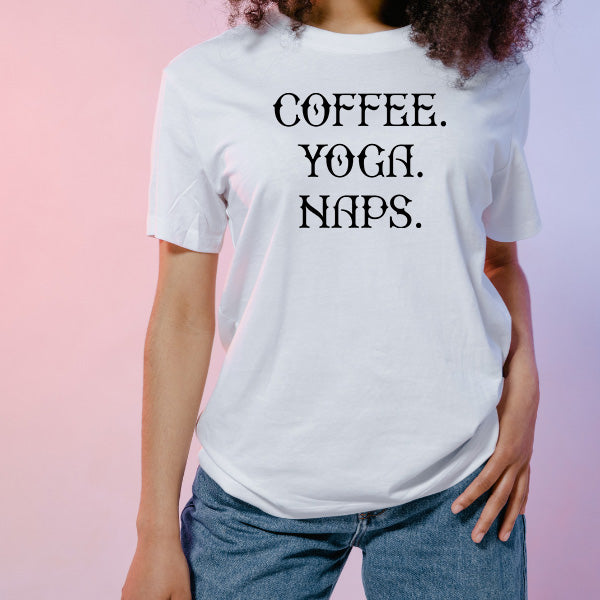 Unisex 'Coffee, Yoga, Naps' T-Shirt - Perfect for Coffee Lovers