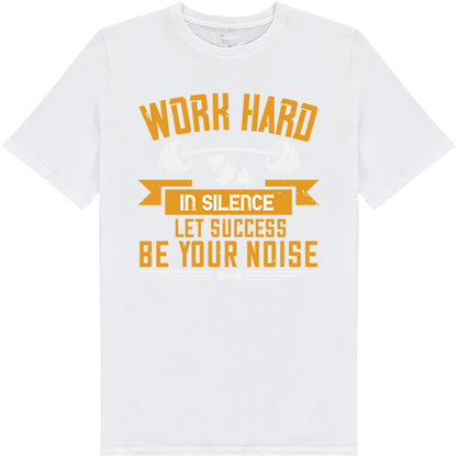 Work Hard In Silence T-Shirt | Perfect for Fitness Fans