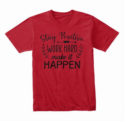 Stay Positive T-Shirt | Motivational Moments Collection