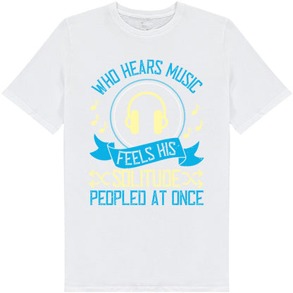 "Who Hears Music" Unisex T-Shirt | Ideal for Music Lovers