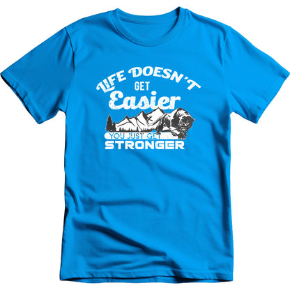 Life Doesn't Get Easier T-Shirt | Motivational Equestrian Wear