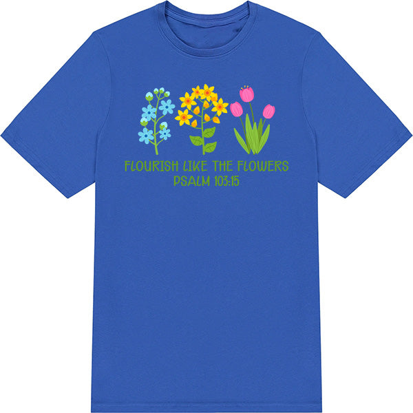 Flourish Like The Flowers T-Shirt | Christian Equestrian Apparel