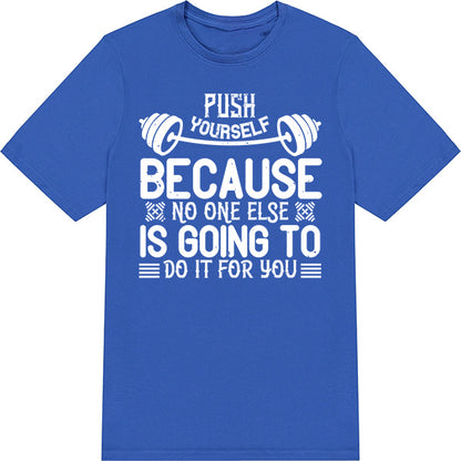 Push Yourself Unisex T-Shirt | Fitness Focus Collection