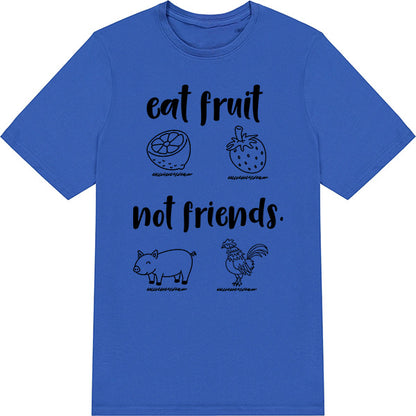 "Eat Fruit Not Friends" Vegan T-Shirt | Unisex Equestrian Apparel