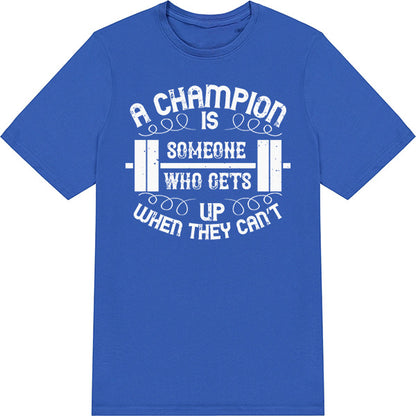 "A Champion Is Someone" Unisex T-Shirt | Fitness Focus