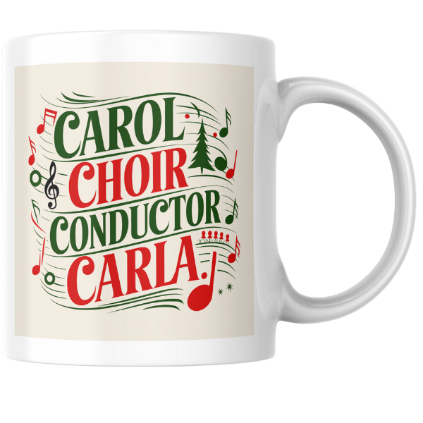 Shop Personalized Christmas Mug Featuring Carol Choir Conductor Carla - Double-Sided Print