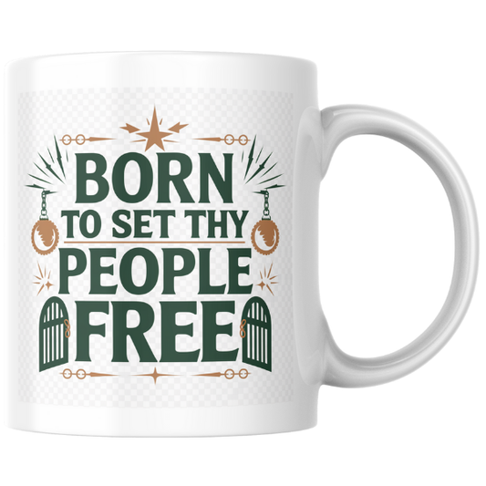 Shop the "Born to Set Thy People Free" Christmas Mug - Double-Sided Print for Festive Cheer