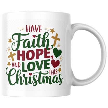 Shop the "Faith, Hope, and Love" Christmas Mug - Double-Sided Print for Festive Cheer