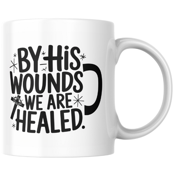 Shop the "By His Wounds We Are Healed" Christmas Mug - Double-Sided Print for Holiday Inspiration