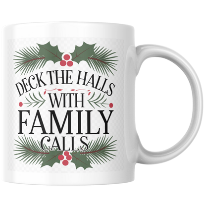 Shop the Festive "Deck the Halls with Family Calls" Christmas Mug - Double-Sided Print