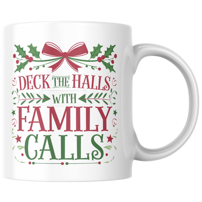 Shop the Festive "Deck the Halls with Family Calls" Christmas Mug - Double-Sided Print