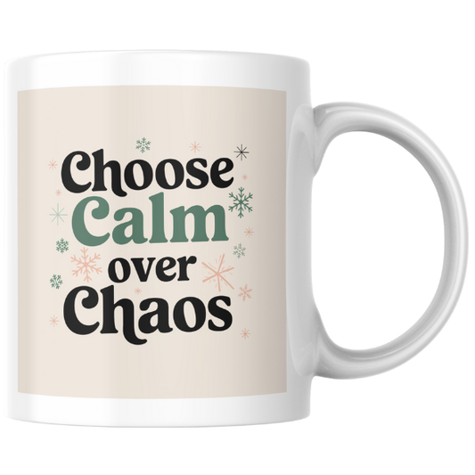 Shop the "Choose Calm Over Chaos" Christmas Mug - Perfect for Holiday Relaxation and Festive Cheer