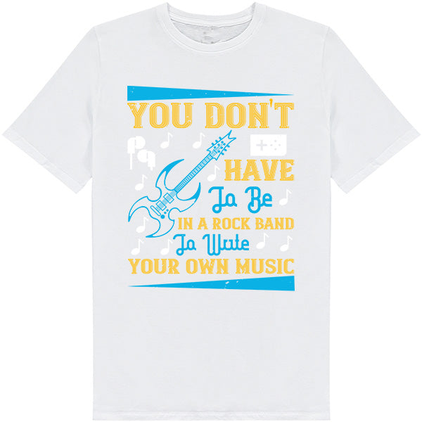 "Write Your Own Music" Unisex T-Shirt - Perfect for Music Lovers