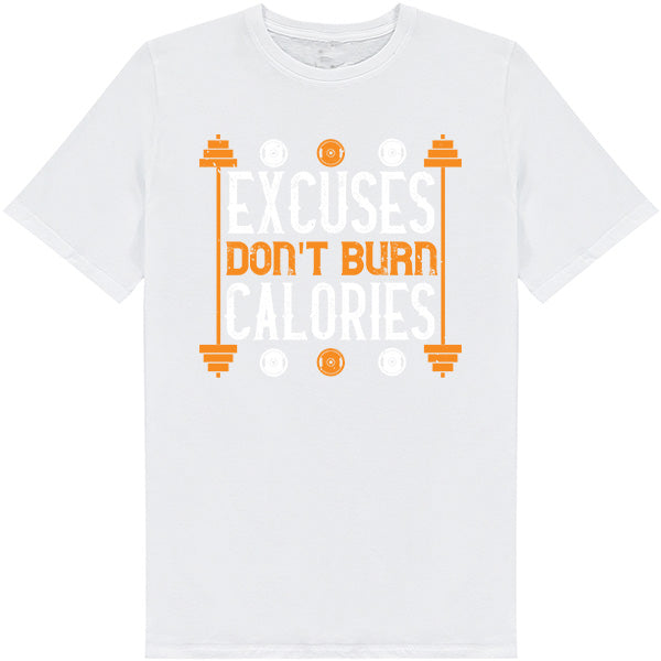 "Excuses Don't Burn Calories" T-Shirt | Fitness Apparel