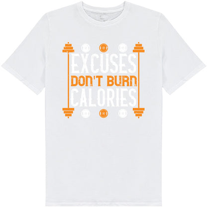 "Excuses Don't Burn Calories" T-Shirt | Fitness Apparel