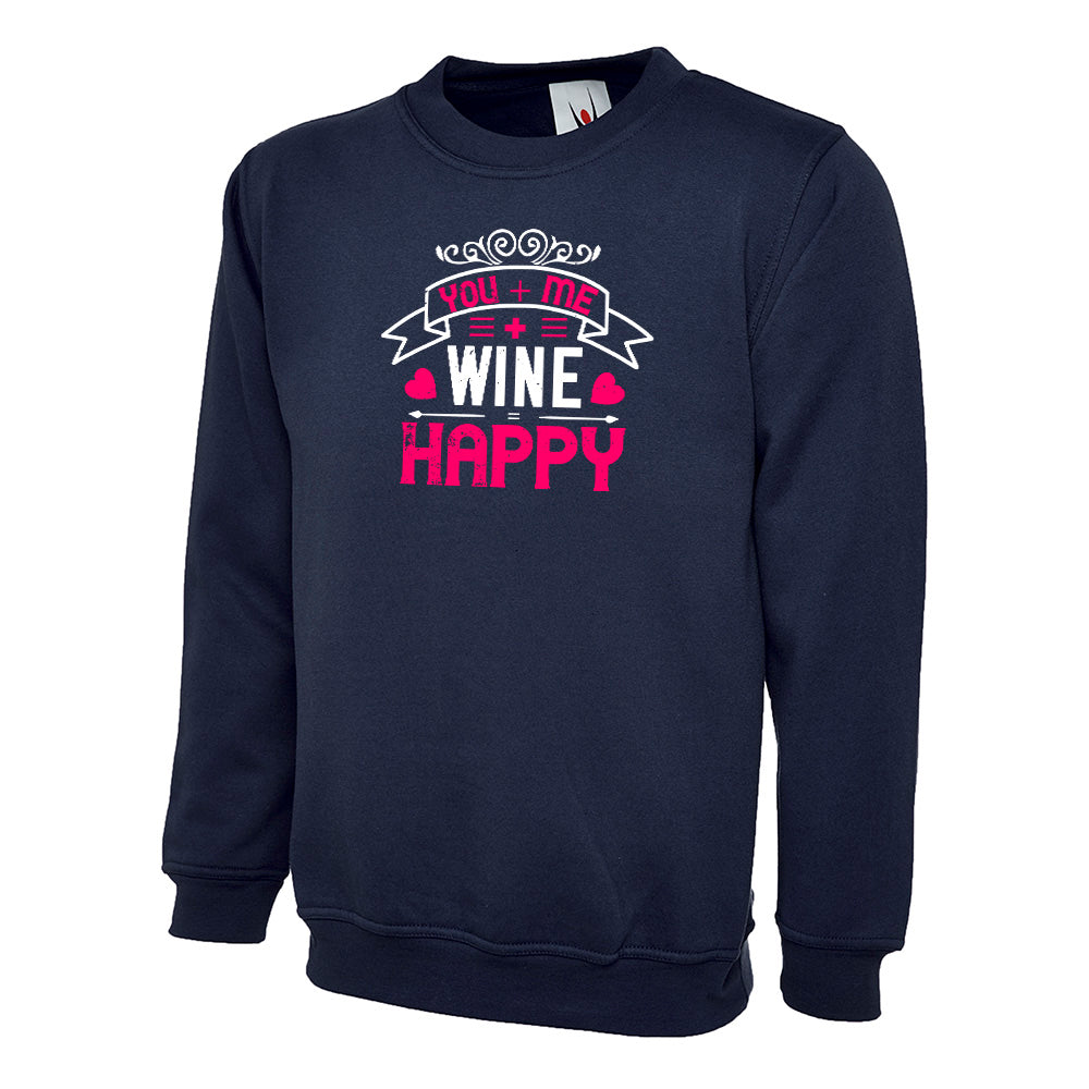 You Me Wine Happy  Unisex Sweatshirt | Valentine's Day Special