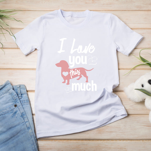 "I Love You This Much" T-Shirt for Dog Lovers - Unisex