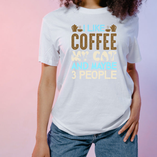 I Like Coffee, My Cat, & 3 People T-Shirt | Unisex & Fun