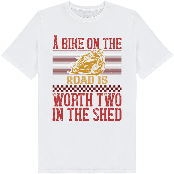 Unisex 'A Bike On The Worth' T-Shirt | Ideal for Bikers