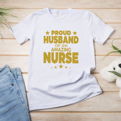 Proud Husband of Nurse T-Shirt | Celebrate Nurse Pride