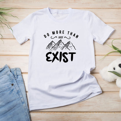 "Do More Than Just Exist" Unisex T-Shirt | Ideal for Camping