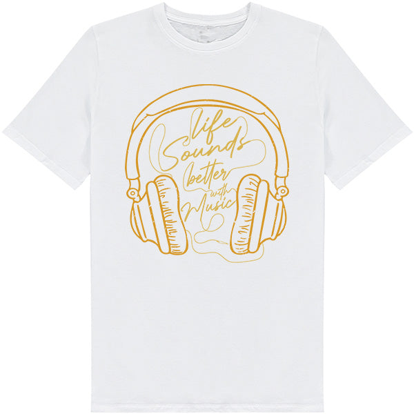 "Life Sounds Better With Music" T-Shirt | Unisex | Shop Now