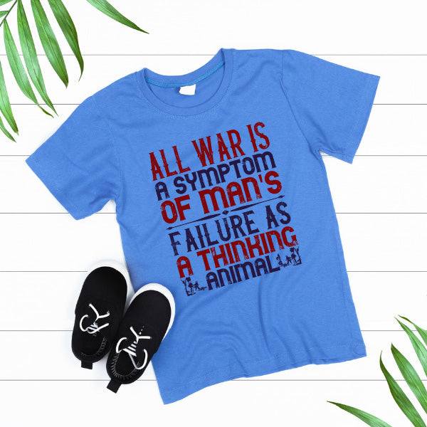 Unisex T-Shirt - 'All War Is A Symptom' | Political Statement