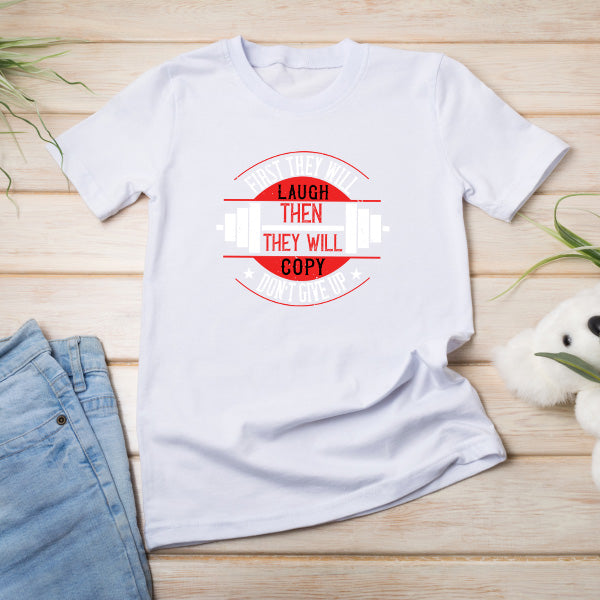 "First They Will Laugh" Unisex T-Shirt | Fitness Focus Collection