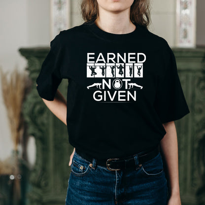 Earned Not Given Unisex T-Shirt | Essential Gym Apparel